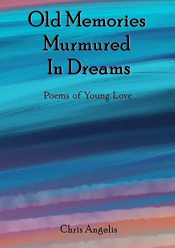 young love poetry; cover art for Old Memories Murmured in Dreams